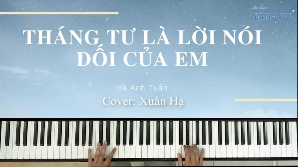 Tháng Tư Là Lời Nói Dối Của Em, dạy đàn piano cover quận 12, dạy đàn piano người lớn quận 12, trung tâm dạy đàn piano quận 12, học đàn piano ở đâu tại q12