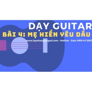 day-guitar-quan-12-bai-4-me-hien-yeu-dau-1