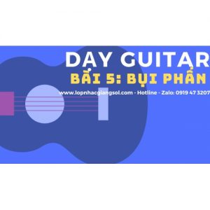 day-guitar-quan-12-bai-5-bui-phan-1